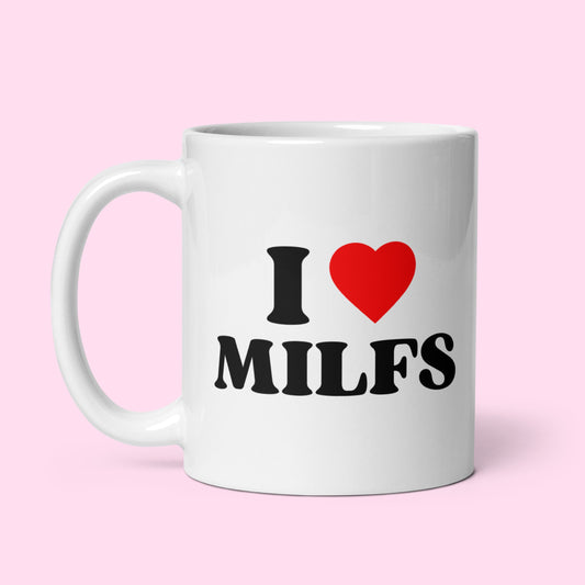 Tasse "I Love Milfs"