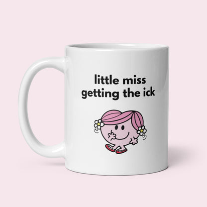 Tasse "Little Miss Getting The Ick"