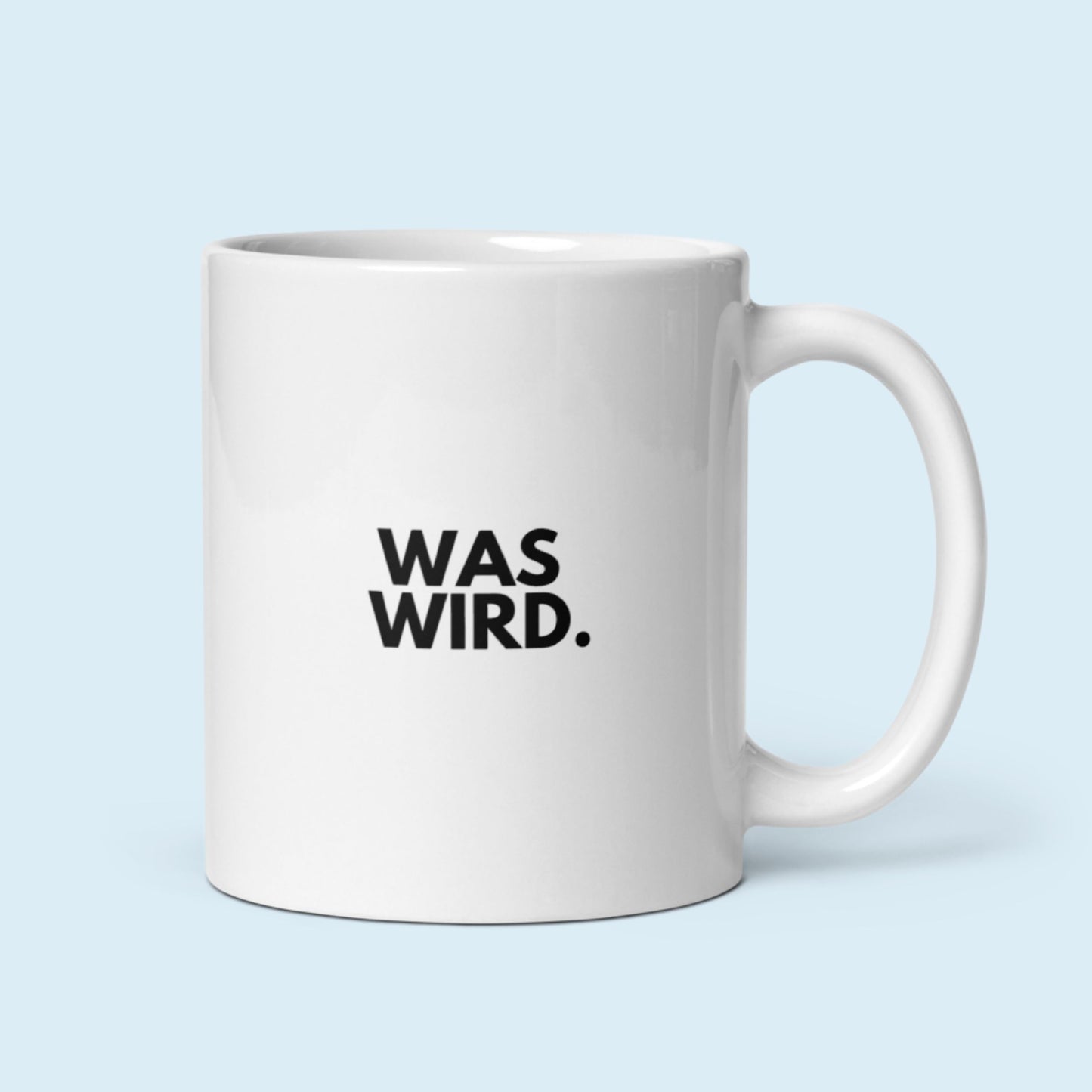 Tasse "Schauen Wir Mal Was Wird." weiß