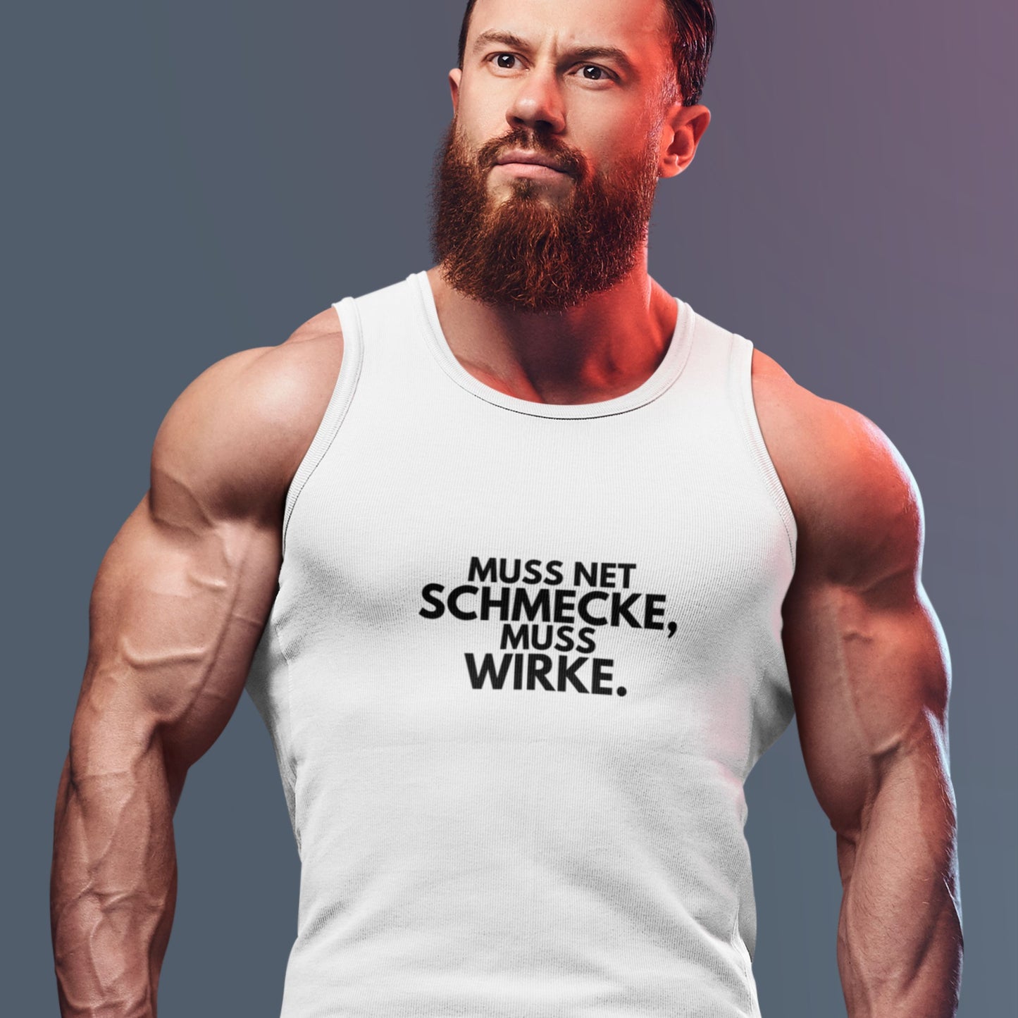 TankTop Unisex "Muss Net Schmecke, Muss Wirke."