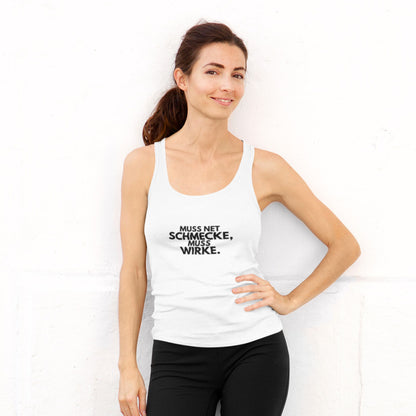 TankTop Unisex "Muss Net Schmecke, Muss Wirke."