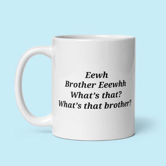 Tasse "Brother Eeewhh"