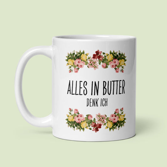 Tasse Büroausraster "Alles In Butter (Denk Ich)"