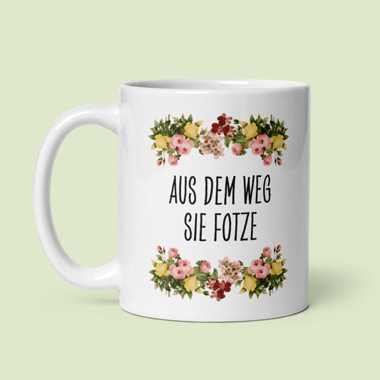 Tasse Büroausraster "Aus Dem Weg Sie Fotze"