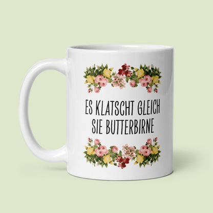 Tasse Büroausraster "Es Klatscht Gleich Sie Butterbirne"