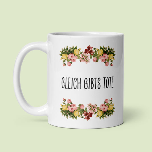 Tasse Büroausraster "Gleich Gibts Tote"