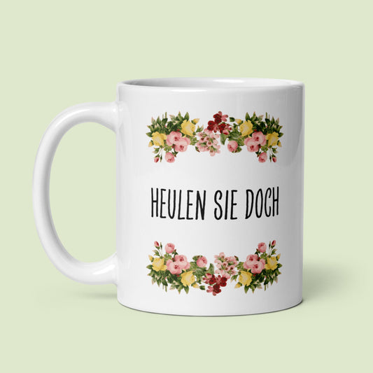 Tasse Büroausraster "Heulen Sie Doch"