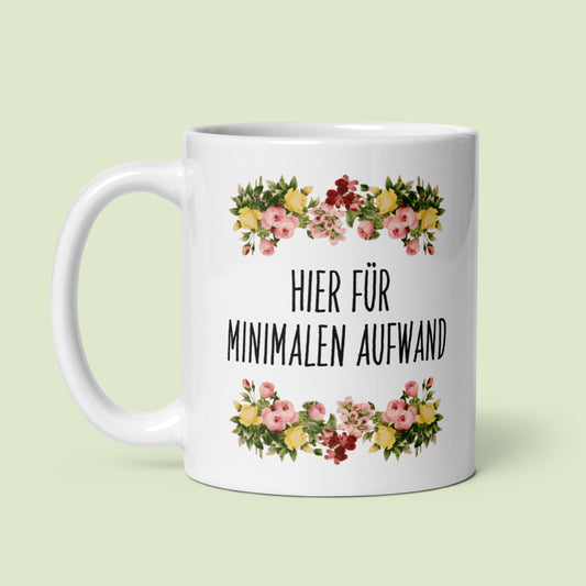 Tasse Büroausraster "Hier Für Minimalen Aufwand"