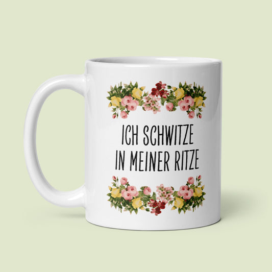 Tasse Büroausraster "Ich Schwitze In Meiner Ritze"