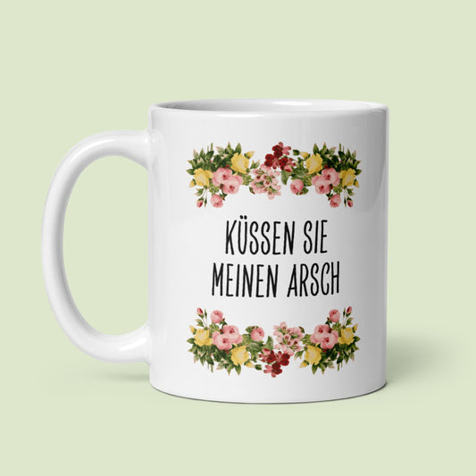 Tasse Büroausraster "Küssen Sie Meinen Arsch"