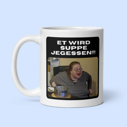 Tasse "Et Wird Suppe Jegessen!!!"