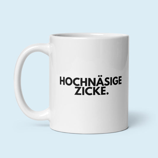 Tasse "Hochnäsige Zicke - Es Ist Obst Im Haus"