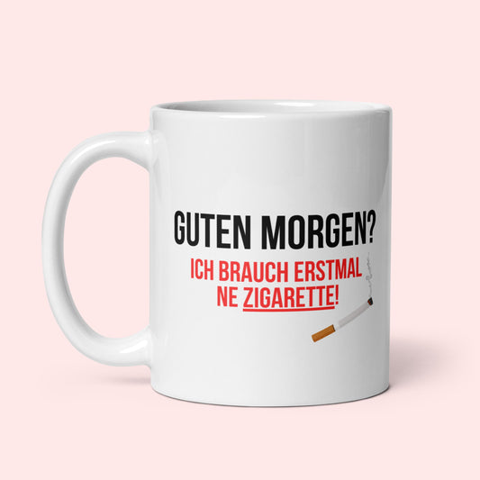 Tasse "Guten Morgen Zigarette"