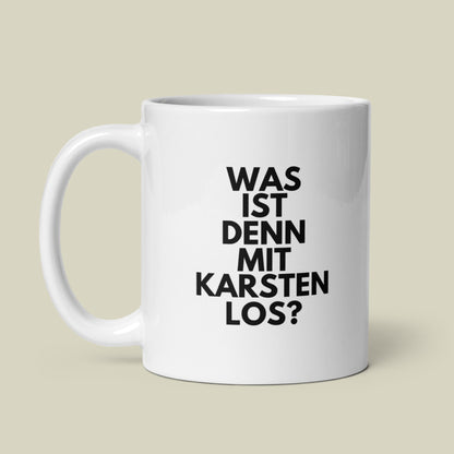 Tasse "Was Ist Denn Mit Karsten Los?"