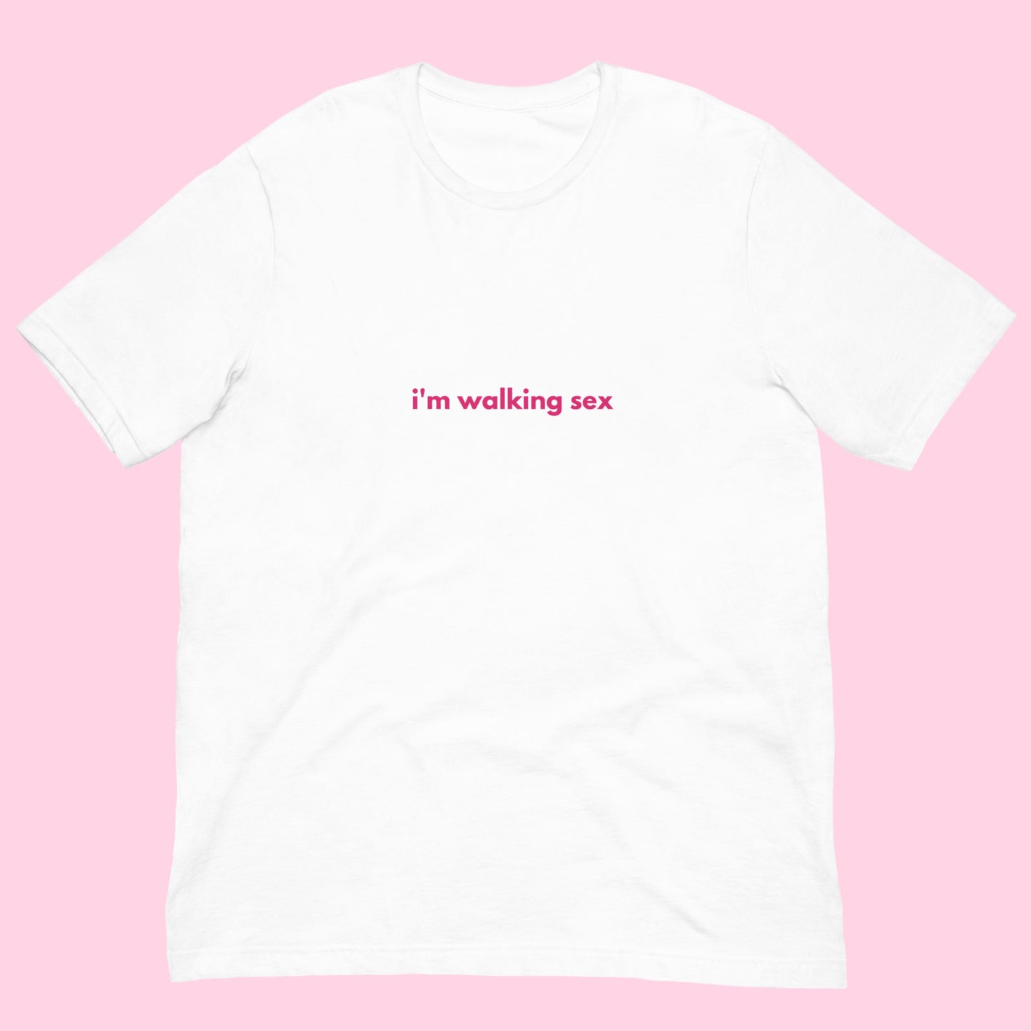 T-Shirt Unisex "I'm Walking Sex"