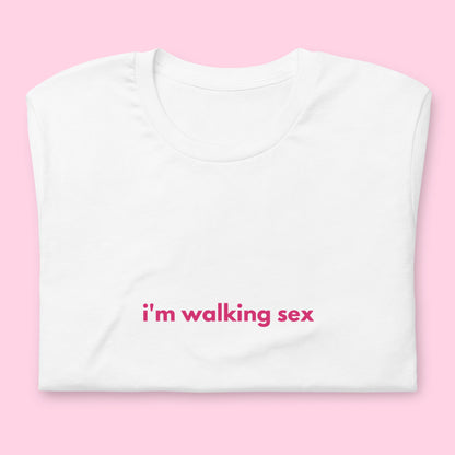 T-Shirt Unisex "I'm Walking Sex"