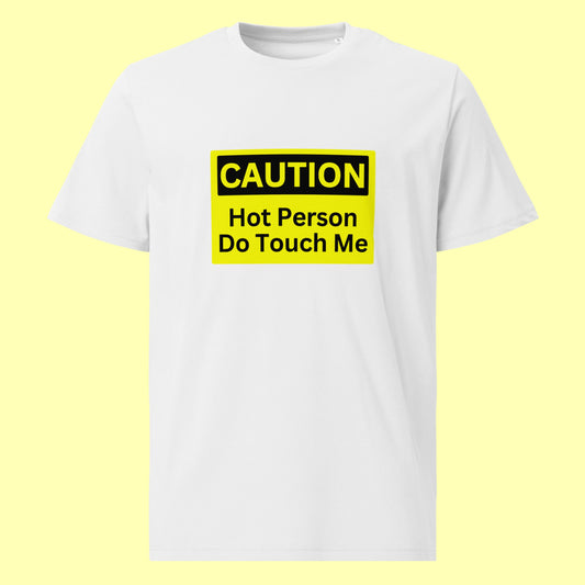 "Caution - Hot Person" | T-Shirt Unisex