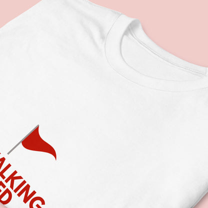 T-Shirt Unisex "Walking Red Flag"