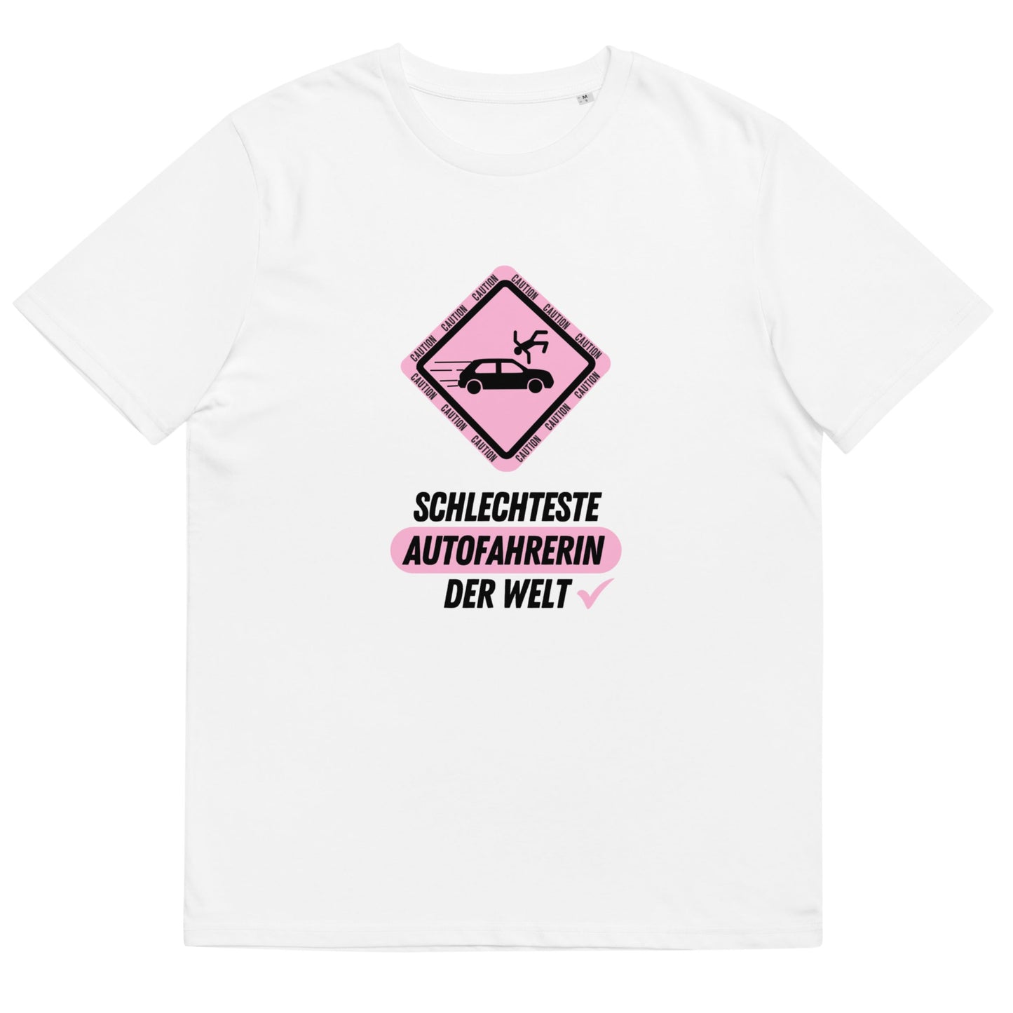 T-Shirt "Schlechteste Autofahrerin" | Unisex T-Shirt