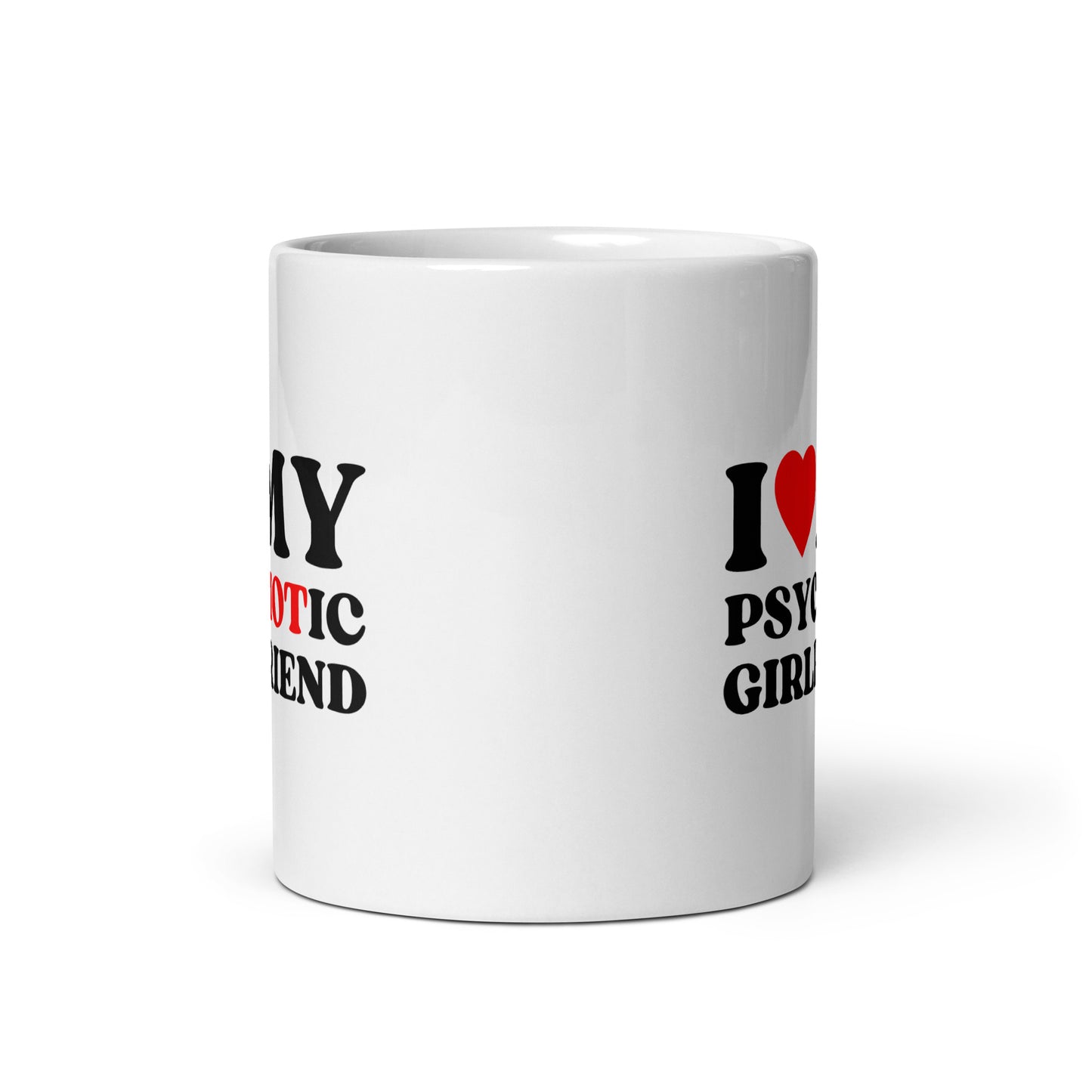 Tasse "I Love My PsycHOTic Girlfriend"