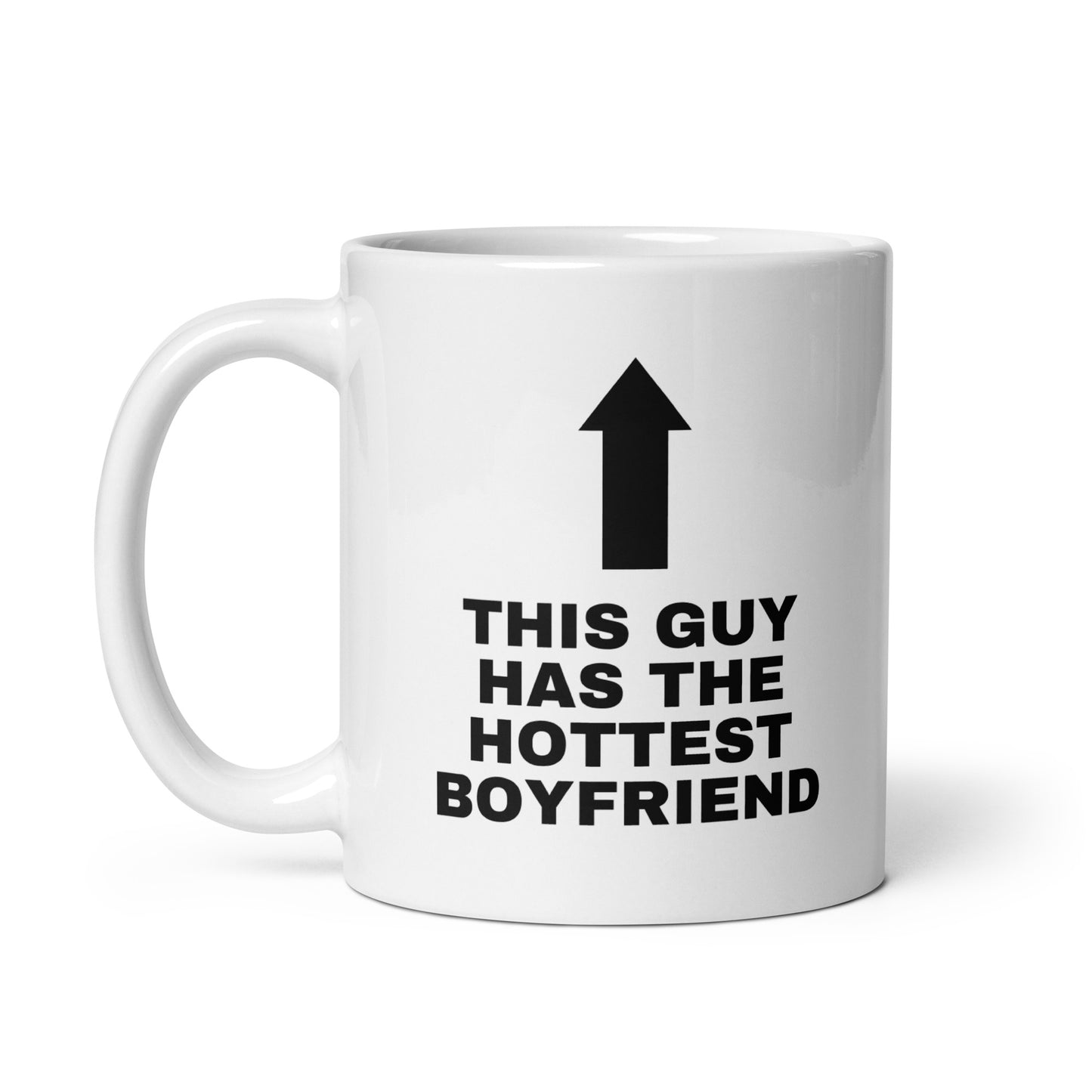 Tasse "This Guy Has The Hottest Boyfriend"