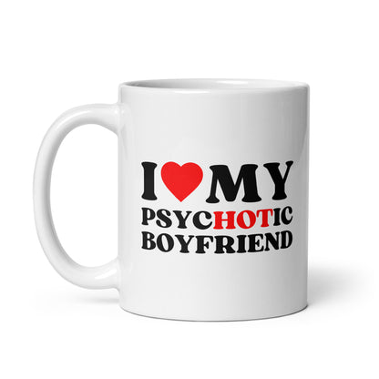 Tasse "I Love My PsycHOTic Boyfriend"