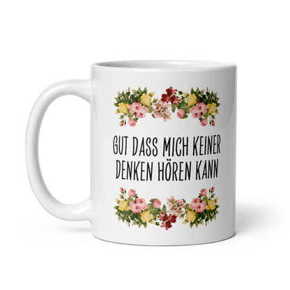 Tasse Büroausraster "Gut Dass Mich Keiner Denken Hören Kann"