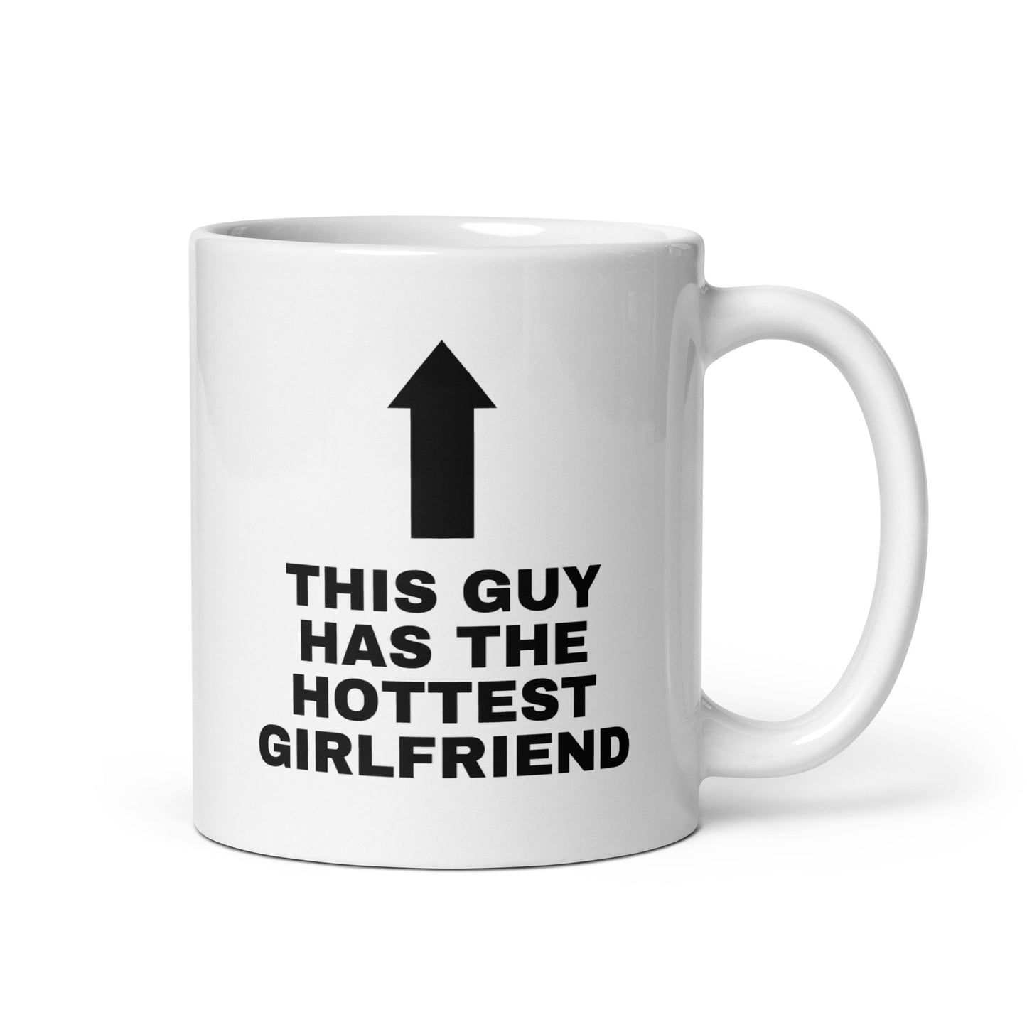 Tasse "This Guy Has The Hottest Girlfriend"