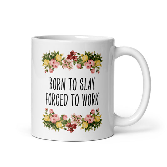 Tasse Büroausraster "Born To Slay, Forced To Work"